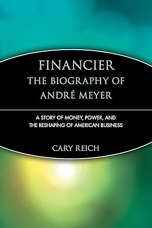 Bild des Verkufers fr Financier: The Biography of Andr Meyer: A Story of Money, Power, and the Reshaping of American Business zum Verkauf von moluna