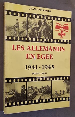 Image du vendeur pour Les Allemands en Ege 1941-1945. Tome I : 1941. mis en vente par Librairie Pique-Puces