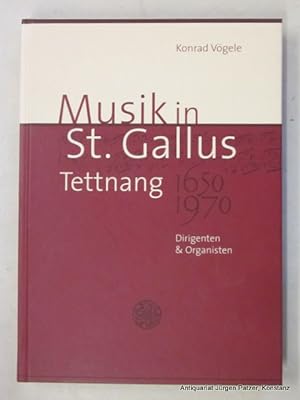 Seller image for Musik in St. Gallus Tettnang 1650 - 1970. Dirigenten und Organisten. Tettnang, Senn, (2006). Mit zahlreichen Abbildungen. 136 S. Or.-Pp. (ISBN 9783888122132). for sale by Jrgen Patzer
