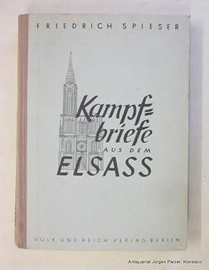 Kampfbriefe aus dem Elsaß. Berlin, Volk u. Reich Verlag, 1941. 200 S. Or.-Hlwd.; leicht stockflec...