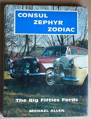 Imagen del vendedor de Consul, Zephyr, Zodiac. The Big Fifties Fords a la venta por Richard Sharp