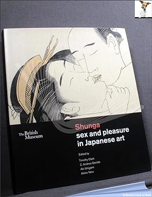 Bild des Verkufers fr Shunga: Sex and Pleasure in Japanese Art zum Verkauf von BookLovers of Bath