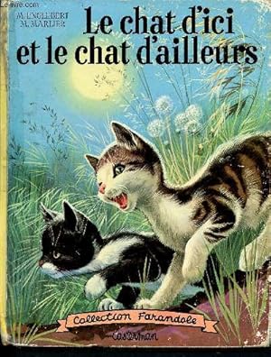 Image du vendeur pour Le chat d'ici et le chat d'ailleurs mis en vente par Le-Livre