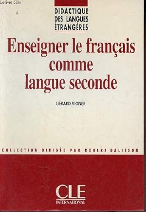 Image du vendeur pour Enseigner le franais comme langue seconde - Collection didactique des langues trangres. mis en vente par Le-Livre