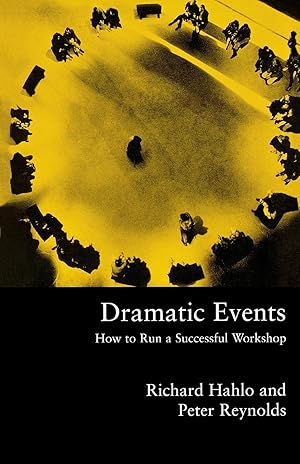 Seller image for Dramatic Events: How to Run a Workshop for Theater, Education or Business for sale by moluna