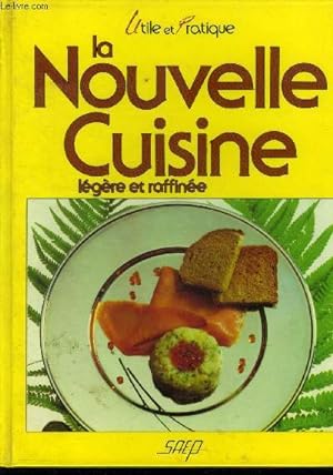 Bild des Verkufers fr La nouvelle cuisine lgre et raffine zum Verkauf von Le-Livre