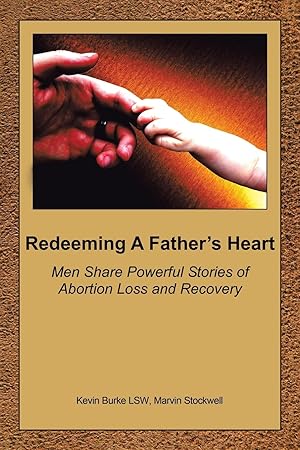 Seller image for Redeeming a Father\ s Heart: Men Share Powerful Stories of Abortion Loss and Recovery for sale by moluna