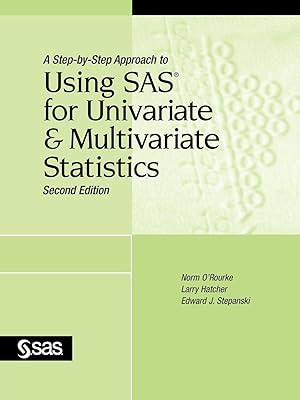 Seller image for A Step-By-Step Approach to Using SAS for Univariate and Multivariate Statistics, Second Edition for sale by moluna
