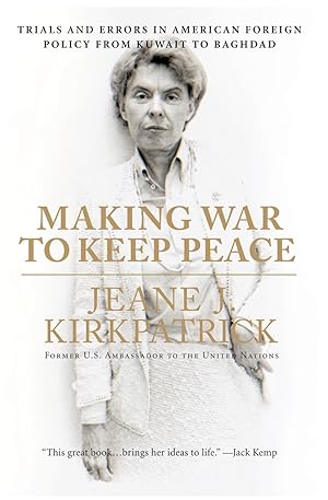 Seller image for Making War to Keep Peace: Trials and Errors in American Foreign Policy from Kuwait to Baghdad for sale by moluna