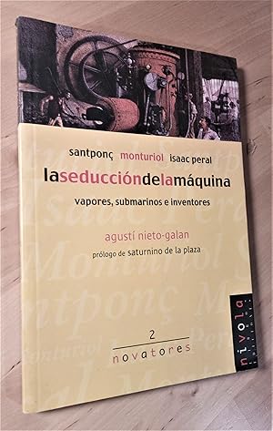 Imagen del vendedor de Santpon, Monturiol, Isaac Peral. La seduccin de la mquina. Vapores, submarinos e inventores a la venta por Llibres Bombeta