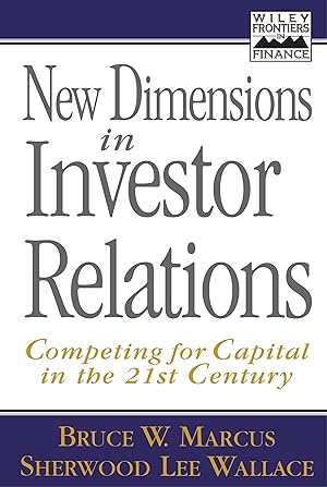 Bild des Verkufers fr New Dimensions in Investor Relations: Competing for Capital in the 21st Century zum Verkauf von moluna