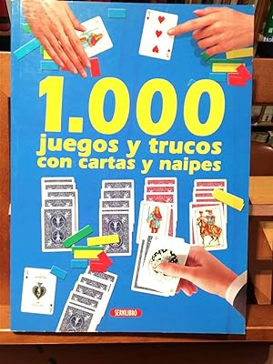 1000 JUEGOS Y TRUCOS CON CARTAS Y NAOPES