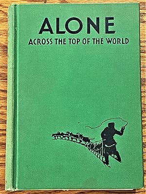 Immagine del venditore per Alone Across the Top of the World, The Authorized Story of the Arctic Journey of David Irwin venduto da My Book Heaven