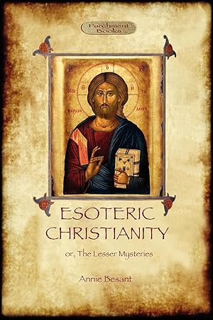 Bild des Verkufers fr Besant, A: Esoteric Christianity - or, the lesser mysteries zum Verkauf von moluna