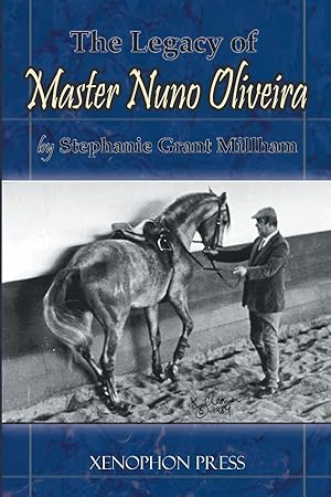 Seller image for The Legacy of Master Nuno Oliveira for sale by moluna