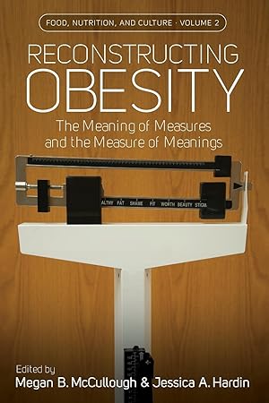 Bild des Verkufers fr Reconstructing Obesity: The Meaning of Measures and the Measure of Meanings zum Verkauf von moluna