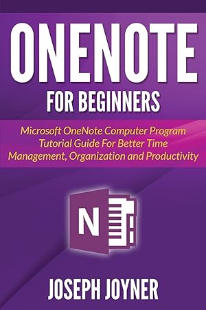 Seller image for OneNote For Beginners: Microsoft OneNote Computer Program Tutorial Guide For Better Time Management, Organization and Productivity for sale by moluna