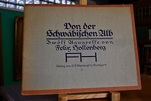 Bild des Verkufers fr Von der Schwbischen Alb. Zwlf Aquarelle von Felix Hollenberg. Mit einem Begleitwort von Hans Reyhing zum Verkauf von Gppinger Antiquariat