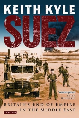 Image du vendeur pour Suez : Britain's End of Empire in the Middle East mis en vente par GreatBookPrices