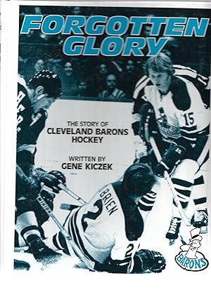 Seller image for Forgotten Glory: The Story of Cleveland Barons Hockey for sale by Cher Bibler