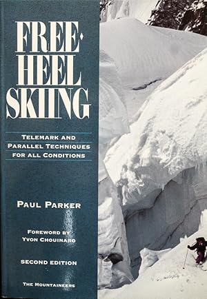 Imagen del vendedor de Free-Heel Skiing: Telemark and Parallel Techniques for All Conditions a la venta por Mad Hatter Bookstore