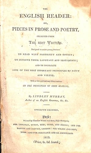 Bild des Verkufers fr The English Reader or Pieces in Prose and Poetry selected from The Best Writers zum Verkauf von WeBuyBooks