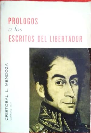 Bild des Verkufers fr Prlogos a Los Escritos Del Libertador zum Verkauf von Guido Soroka Bookseller