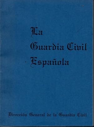 Seller image for LA GUARDIA CIVIL ESPAOLA. for sale by Books Never Die