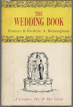 The Wedding Book : A Complete His & Her Guide