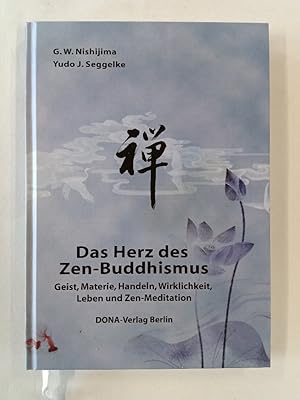 Bild des Verkufers fr Das Herz des Zen-Buddhismus: Geist, Materie, Handeln, Wirklichkeit, Leben und Zen-Meditation zum Verkauf von Antiquariat Mander Quell