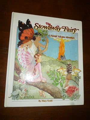 Immagine del venditore per The Stowaway Fairy: A Hawaii Volcano Adventure venduto da Gargoyle Books, IOBA