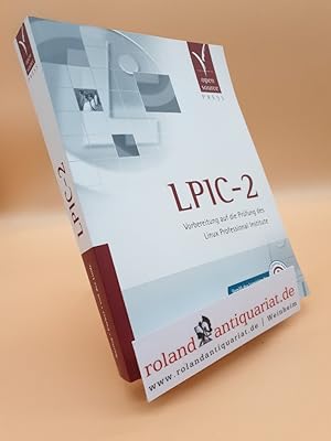 Seller image for LPIC-2 : Vorbereitung auf die Prfung des Linux Professional Institute. Anke Brnig ; Thomas Korber ; Mario van der Linde for sale by Roland Antiquariat UG haftungsbeschrnkt