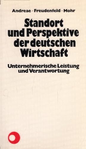 Seller image for Standort und Perspektive der deutschen Wirtschaft. Unternehmerische Leistung und Verantwortung. for sale by AMAHOFF- Bookstores