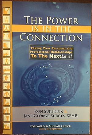Immagine del venditore per The Power Is in the Connection: Taking Your Personal and Professional Relationships to the Next Level venduto da FULFILLINGTHRIFTBOOKHOUSE