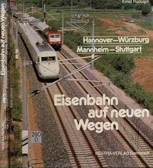 Bild des Verkufers fr Eisenbahn auf neuen Wegen. Hannover - Wrzburg/ Mannheim - Stuttgart. zum Verkauf von Versandantiquariat  Rainer Wlfel