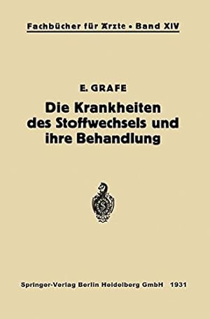 Imagen del vendedor de Die Krankheiten des Stoffwechsels und ihre Behandlung (Fachbücher für  rzte) (German Edition) by Grafe, Erich [Paperback ] a la venta por booksXpress