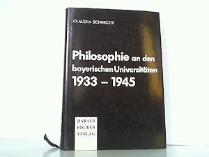 Bild des Verkufers fr Philosophie an den bayerischen Universitten 1933 - 1945. zum Verkauf von Antiquariat Ehbrecht - Preis inkl. MwSt.