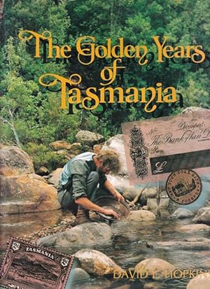 Seller image for THE GOLDEN YEARS of TASMANIA - From boom to almost bust and back again in the island State, Tasmania for sale by Jean-Louis Boglio Maritime Books