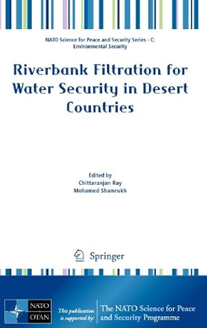 Imagen del vendedor de Riverbank Filtration for Water Security in Desert Countries (NATO Science for Peace and Security Series C: Environmental Security) [Hardcover ] a la venta por booksXpress