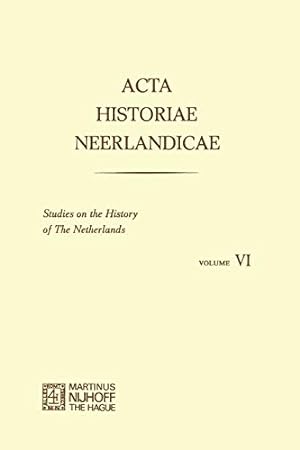 Immagine del venditore per Acta Historiae Neerlandicae/Studies on the History of the Netherlands VI [Soft Cover ] venduto da booksXpress