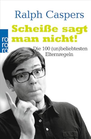 Image du vendeur pour Scheie sagt man nicht!: Die 100 (un)beliebtesten Elternregeln mis en vente par Antiquariat Armebooks