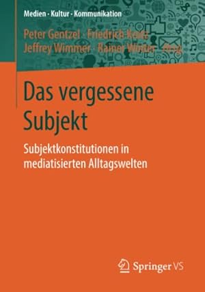 Seller image for Das vergessene Subjekt: Subjektkonstitutionen in mediatisierten Alltagswelten (Medien â ¢ Kultur â ¢ Kommunikation) (German Edition) [Paperback ] for sale by booksXpress