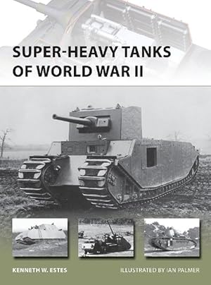Seller image for Super-heavy Tanks of World War II (Paperback) for sale by Grand Eagle Retail