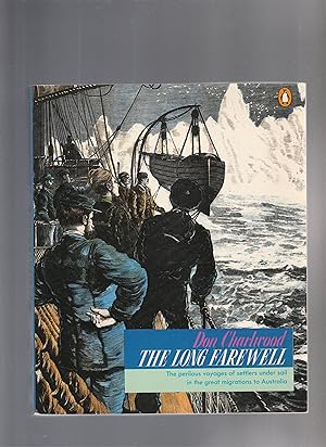 Seller image for THE LONG FAREWELL. SETTLERS UNDER SAIL (SIGNED COPY) for sale by BOOK NOW