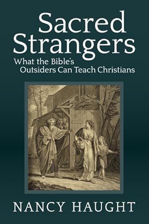 Seller image for Sacred Strangers : What the Bible's Outsiders Can Teach Christians for sale by GreatBookPricesUK