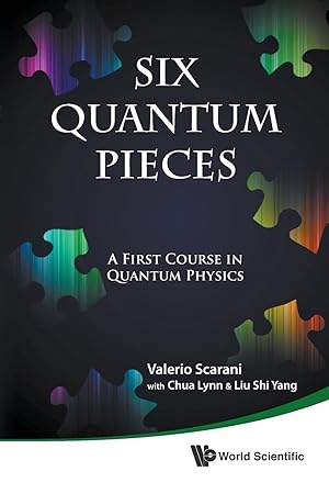 Immagine del venditore per Six Quantum Pieces: A First Course in Quantum Physics venduto da moluna