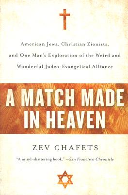 Seller image for A Match Made in Heaven: American Jews, Christian Zionists, and One Man's Exploration of the Weird and Wonderful Judeo-Evangelical Alliance (Paperback or Softback) for sale by BargainBookStores