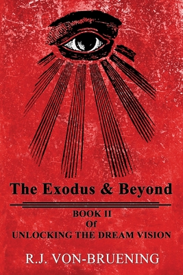 Seller image for The Exodus & Beyond: Book II of UNLOCKING the DREAM VISION (Paperback or Softback) for sale by BargainBookStores