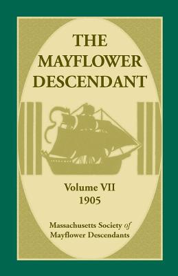Bild des Verkufers fr The Mayflower Descendant, Volume 7, 1905 (Paperback or Softback) zum Verkauf von BargainBookStores