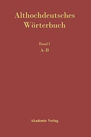 Bild des Verkufers fr Althochdeutsches Worterbuch, Althochdeutsches Worterbuch. Band I: A-B (German Edition) [Hardcover ] zum Verkauf von booksXpress